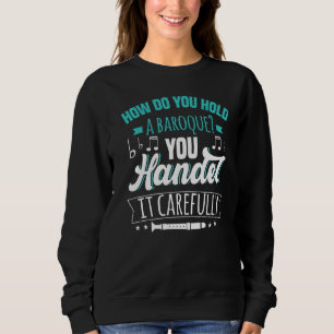 Sweatshirt Comment Tenez-Vous Un Motif Baroque Flute Pour Flu