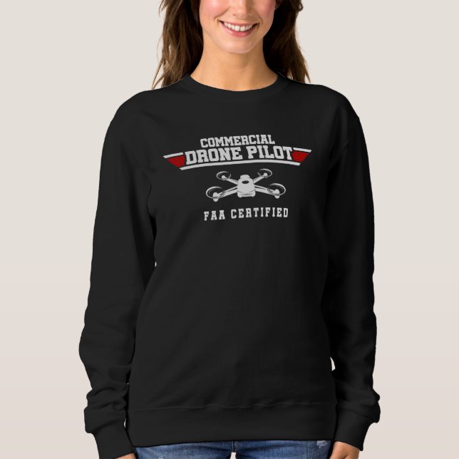Sweatshirt Commercial Drone Pilot FAA Certified Drone Pilot D (Devant)