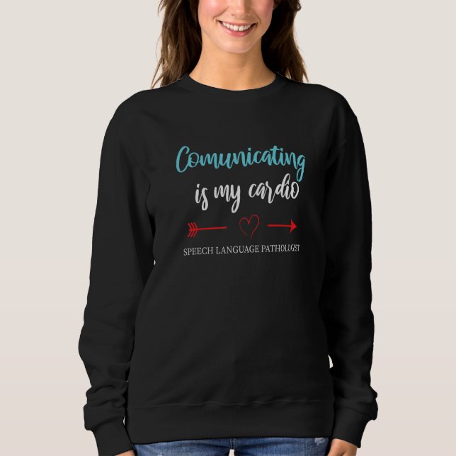 Sweatshirt Communicating Speech Language Pathology  SLP Teach (Devant)
