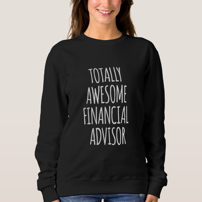 Sweatshirt Complètement génial Conseiller Financier Funny Job (Devant)