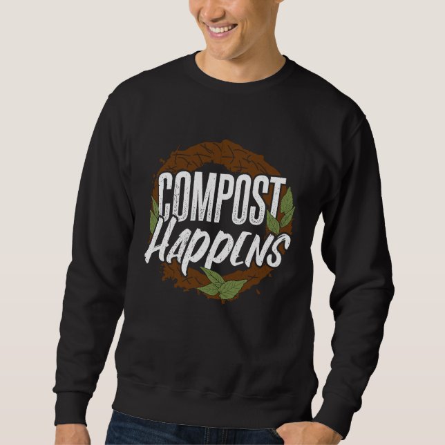 Sweatshirt Compost happens  gardening plants gardener landsca (Devant)