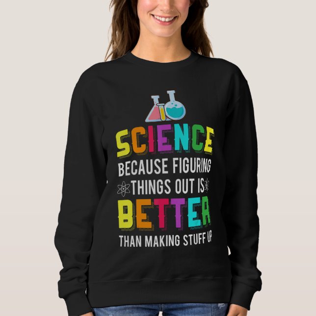 Sweatshirt Comprendre Que C'Est Une Meilleure Chimie Scientif (Devant)