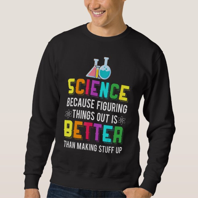 Sweatshirt Comprendre Que C'Est Une Meilleure Chimie Scientif (Devant)
