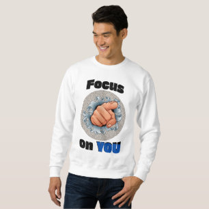 Sweatshirt Concentrez-vous sur VOUS