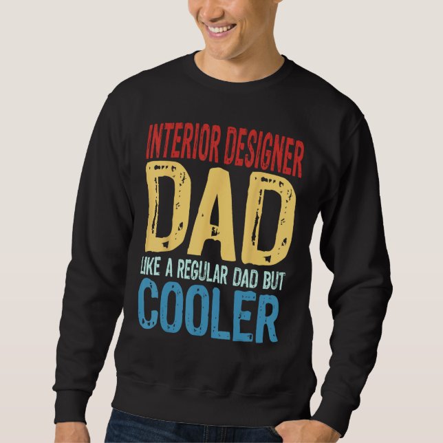 Sweatshirt Concepteur d'intérieur pour hommes Papa   Comme un (Devant)