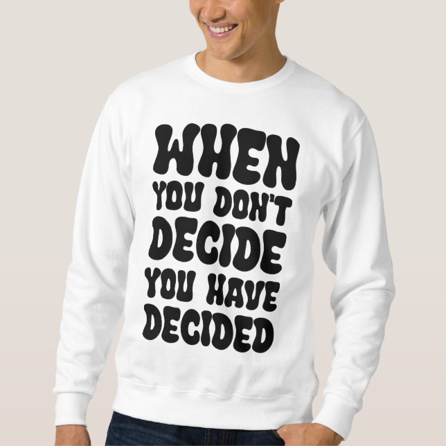 Sweatshirt Conception de citation de décisions définissant la (Devant)
