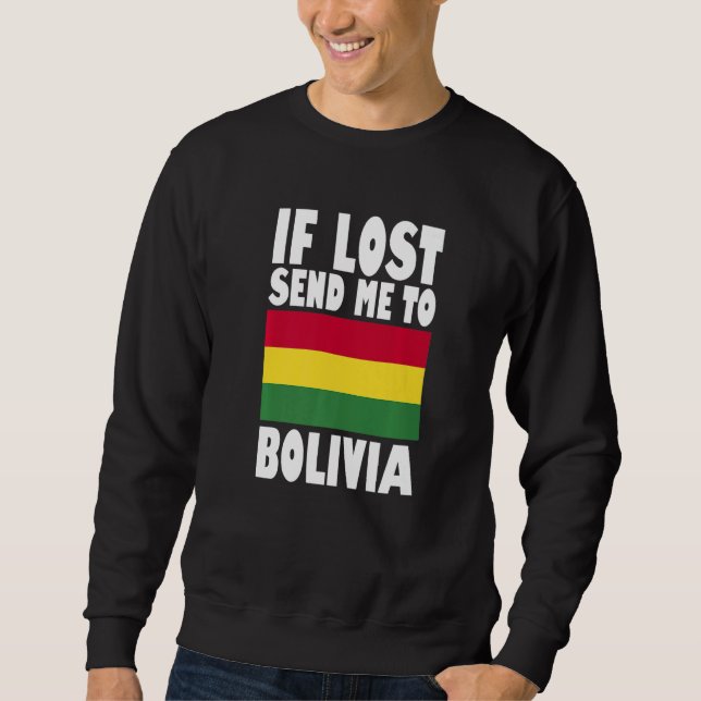 Sweatshirt Conception de drapeau de Bolivie  Si perdu envoyez (Devant)