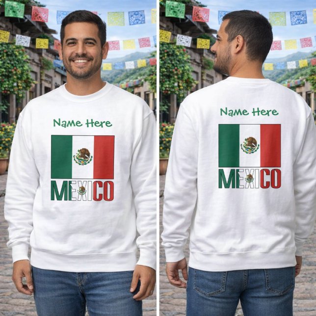 Sweatshirt Conception de drapeau du Mexique personnalisée pou (Men’s sweatshirt with Mexico flag design, name above, MEXICO below, front and back views)