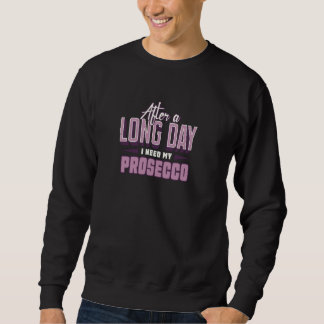 Sweatshirt Conception de prosecco drôle Relax Travaillez Dur