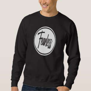 Sweatshirt Conception Sans Crainte Intrépide Et Forte Motivat