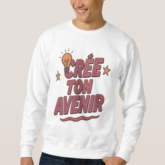 Sweatshirt Concevez votre destinée (Devant)