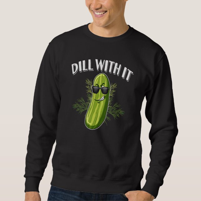 Sweatshirt Concombre Pickle au Aneth Pun Dill Avec (Devant)