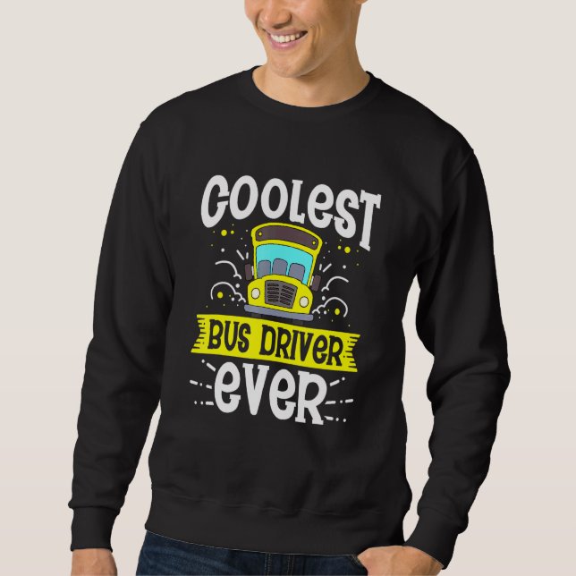 Sweatshirt Conducteur de bus le plus frais jamais Conducteurs (Devant)