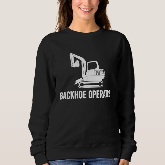 Sweatshirt Conducteur de pelleteuse opérateur de rétrocaveuse (Devant)