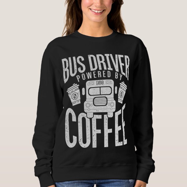 Sweatshirt Conducteurs de bus amusants Besoin de Café School  (Devant)