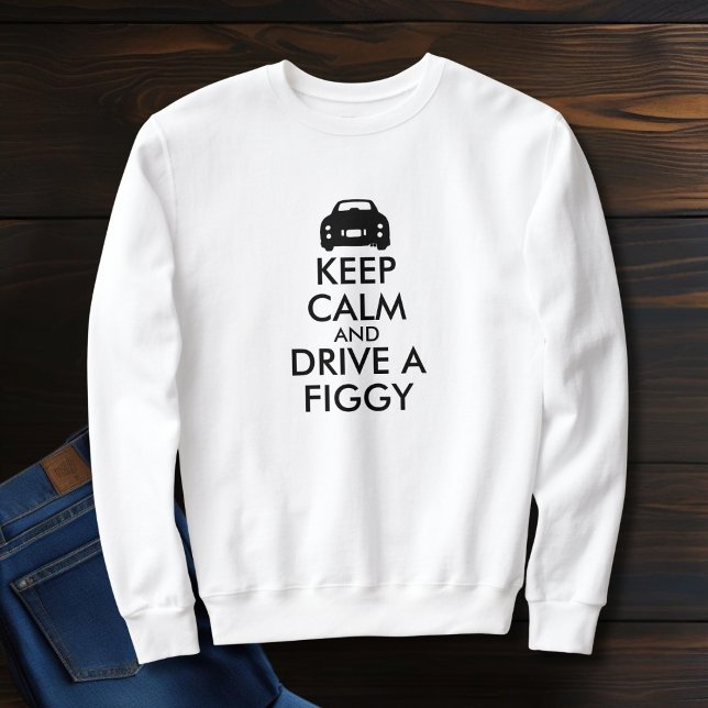 Sweatshirt Conduire au calme une Figarations Figaro voiture (Keep Calm and Drive a figgy! Fun sweatshirt to wear at figaro meet ups)