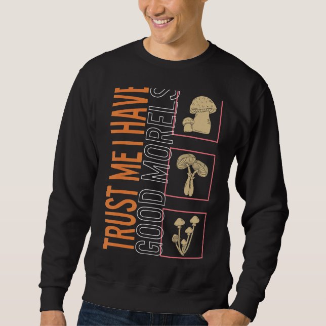 Sweatshirt Confiance En Moi J'Ai De Bons Morels Champignons V (Devant)