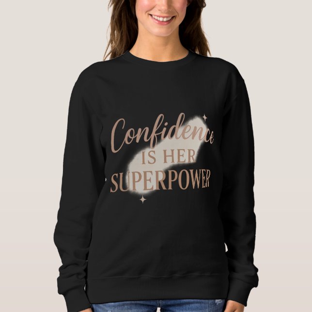 Sweatshirt Confidence is her super power (Devant)