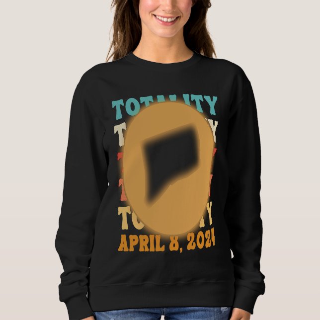 Sweatshirt Connecticut Totality Solar Eclipse April 8 2024 As (Devant)