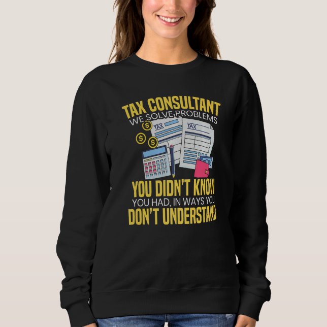 Sweatshirt Conseiller fiscal Nous résolvons des problèmes que (Devant)