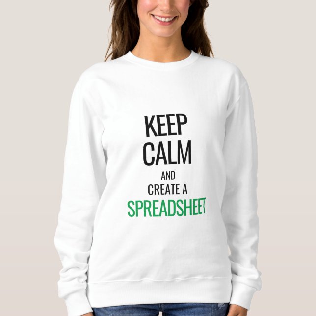 Sweatshirt Conserver le calme et créer une feuille de calcul  (Devant)