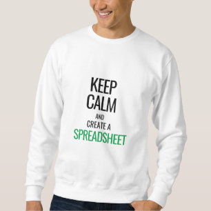 Sweatshirt Conserver le calme et créer une feuille de calcul