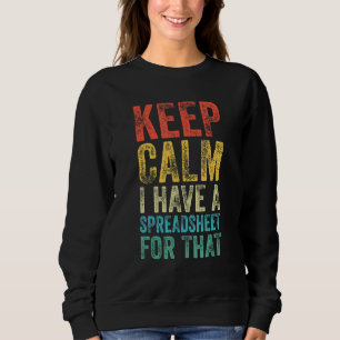 Sweatshirt Conserver Le Calme J'Ai Une Feuille De Calcul Pour