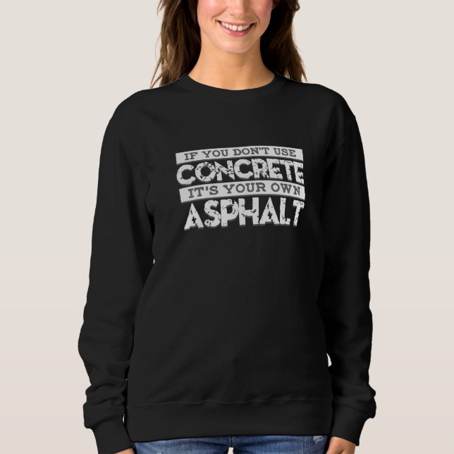 Sweatshirt Construction Si vous n'utilisez pas de béton C'est (Devant)