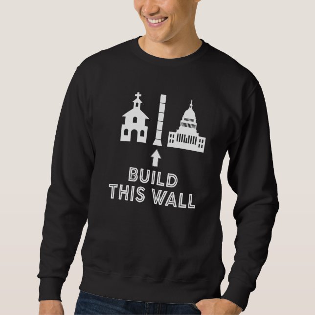 Sweatshirt Construire Ce Mur Ironique Séparer Église Et État (Devant)