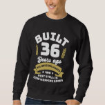 Sweatshirt Construire il y a 36 ans Funny Birthday 36th All O<br><div class="desc">Build 36 Years ago Funny Birthday 36th All Original Parts</div>