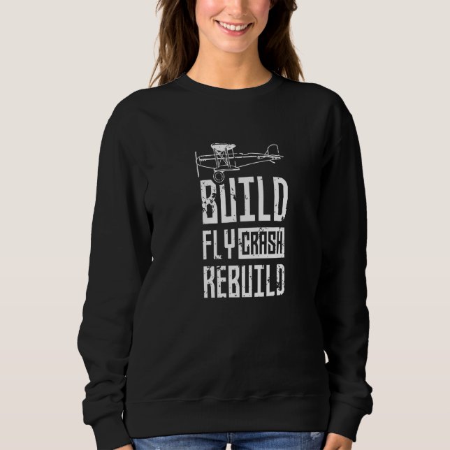 Sweatshirt Construire Voler Écraser Reconstruire Pilote Téléc (Devant)