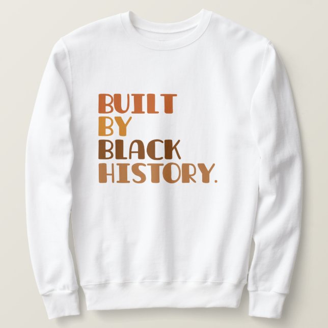 Sweatshirt Construit par l'histoire des Noirs (Design devant)