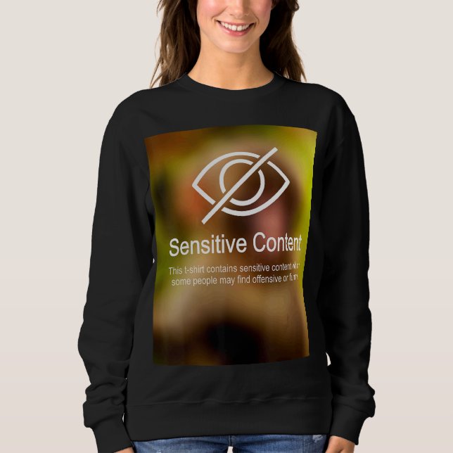 Sweatshirt Contenu sensible Avertissement de contenu 1 (Devant)