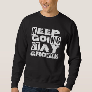 Sweatshirt Continuer à continuer à croître Motivation Citatio