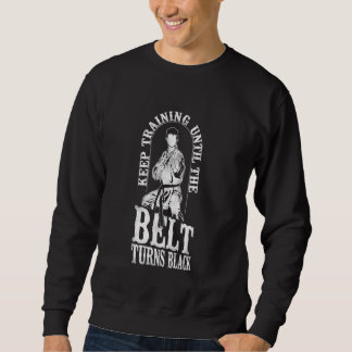 Sweatshirt Continuer l'entraînement jusqu'à ce que la ceintur
