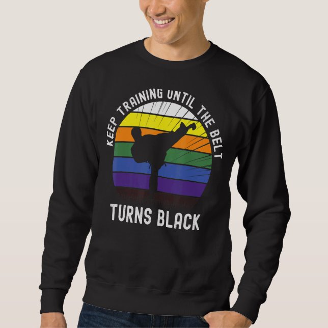Sweatshirt Continuer L'Entraînement Jusqu'À Ce Que La Ceintur (Devant)