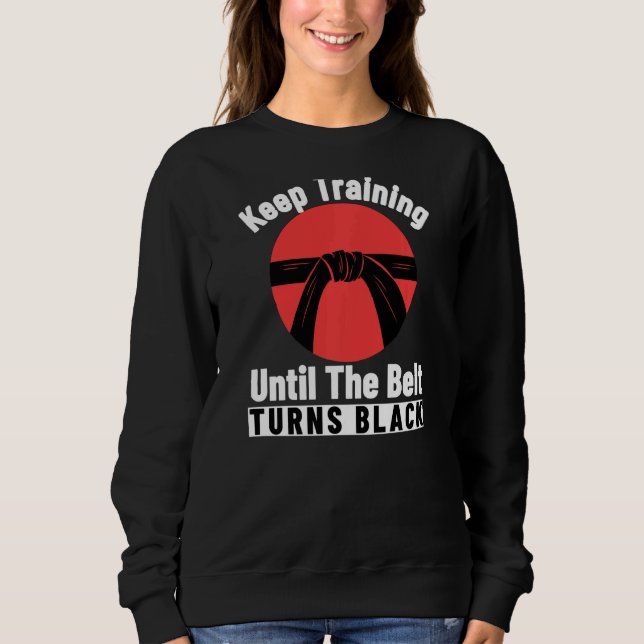 Sweatshirt Continuer L'Entraînement Jusqu'À Ce Que La Ceintur (Devant)