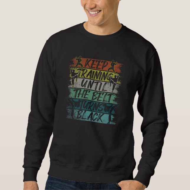 Sweatshirt Continuer L'Entraînement Jusqu'À Ce Que La Ceintur (Devant)