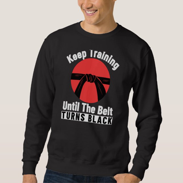 Sweatshirt Continuer L'Entraînement Jusqu'À Ce Que La Ceintur (Devant)