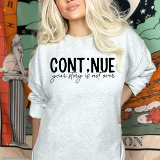 Sweatshirt Continuer, votre histoire n'est pas terminée