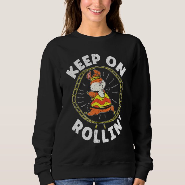 Sweatshirt Continuez à rouler Propriétaire de hamster Rongeur (Devant)