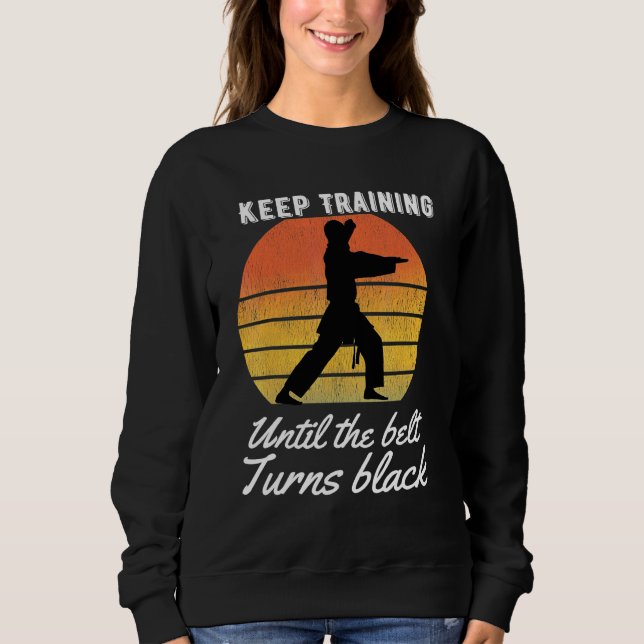 Sweatshirt Continuez l'entraînement jusqu'à ce que la ceintur (Devant)