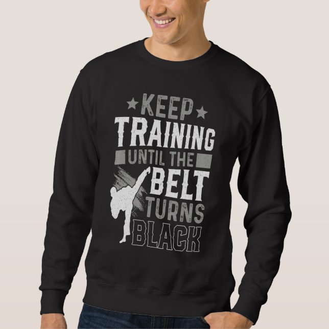 Sweatshirt Continuez l'entraînement jusqu'à ce que la ceintur (Devant)