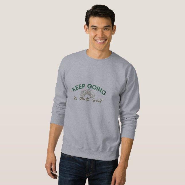 Sweatshirt Continuez, Peu Importe Quel T-shirt Noir De Base (Devant entier)