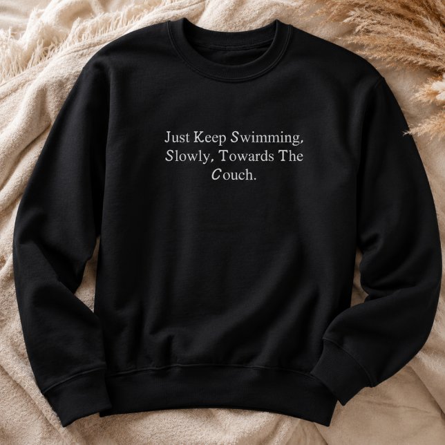 Sweatshirt Continuez simplement à nager lentement vers le can (Créateur téléchargé)