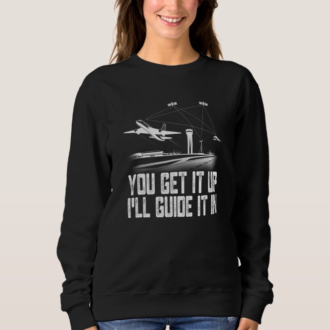 Sweatshirt Contrôleur De La Circulation Aérienne Vous L'Obten (Devant)