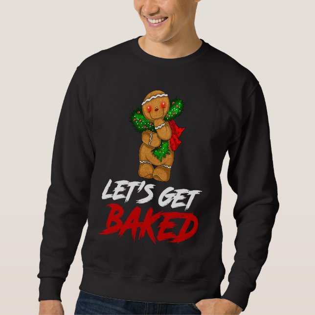 Sweatshirt Cookie Let's Get Baked Humorous Cool Christmas Mer (Devant)