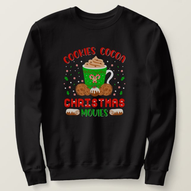 Sweatshirt Cookies, Cocoa, Christmas Movies Cozy Holiday Vibe (Design devant)