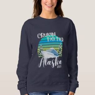 Sweatshirt Cool Alaska Cruise 2023 Famille Ami Groupe Voyage