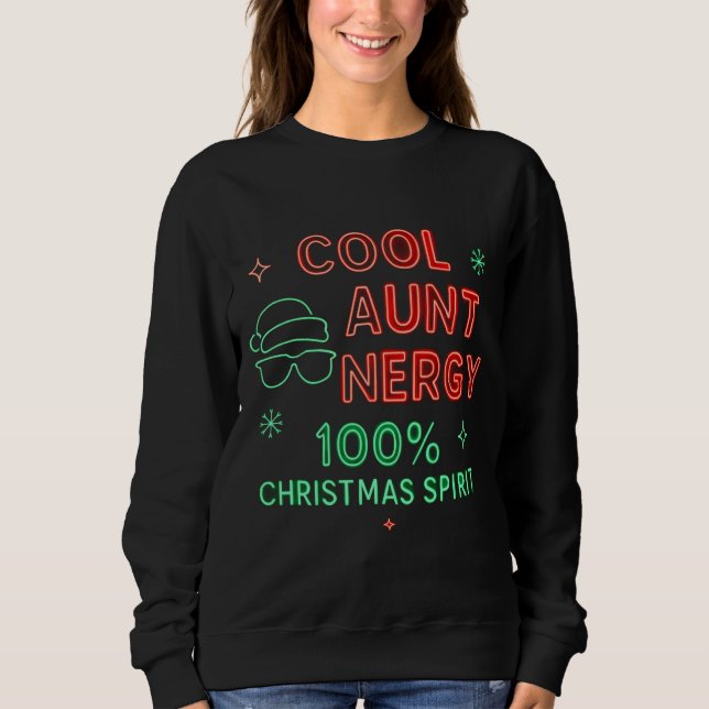 Sweatshirt Cool Aunt Energy Christmas Shirt – 100% Holiday  (Devant)